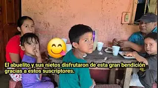 😋EL ABUELITO Y SUS NIETOS DISFRUTARON DE ESTA GRAN BENDICI&Oacute;N GRACIAS A ESTOS SUSCRIPTORES.😋