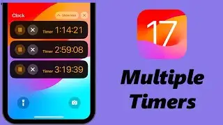 iOS 17: How To Use Multiple Timers