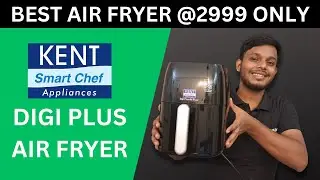 Best Budget  Air Fryer Under ₹3000 | KENT Digi Plus Air Fryer Unboxing & Review [Hindi]