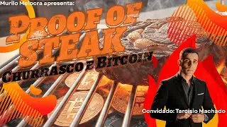 Epis&oacute;dio 01 - Proof of Steak - Churrasco e Bitcoin