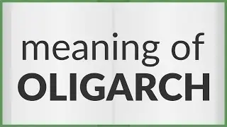 Oligarch | meaning of Oligarch