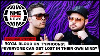 Royal Blood on 'Typhoons': 