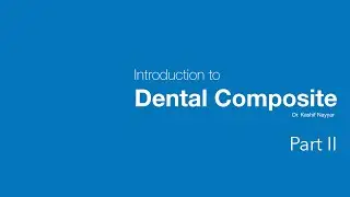 Introduction to Dental Composite II