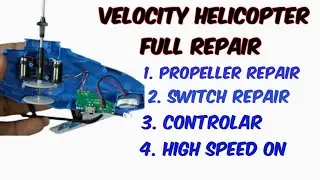 Velocity Helicopter Repair || Controller Repair || Switch On Off Problem || High Speed On 