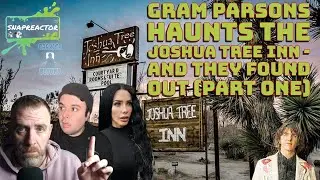 THE JOSHUA TREE INN IS HAUNTED - GRAM PARSONS IS STILL THERE AND THEY FOUND OUT (PART ONE)