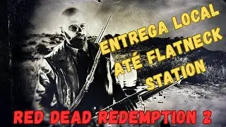 Entrega perigosa rumo &agrave; Flatneck Station &ndash; RED DEAD REDEMPTION 2 &ndash; ONLINE
