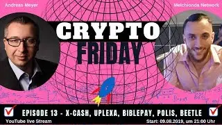 Krypto Friday Ep.13 I X-Cash, Uplexa, Biblepay, Polispay! Kryptow&auml;hrung 2019 I Melchionda Network