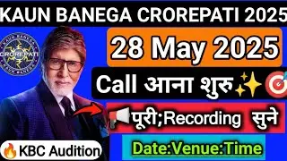 KBC 17 GROUND AUDITION 28 May CALL आना शुरू | KBC Open Audition 2025✨Date&bull;Time&bull;Venue🎯#kbc17audition