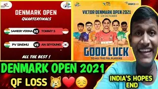 PV SINDHU & SAMEER VERMA LOST IN DENMARK OPEN  QF 😿❤