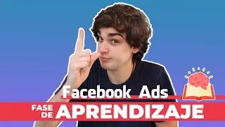 Fase de aprendizaje en Facebook Ads: TODO lo que deberías saber