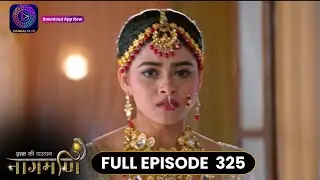 Ishq Ki Dastaan Naagmani | Full Episode 325 | Dangal TV