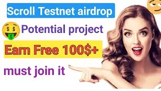 100$ profit chance | scroll early stage testnet airdrop  | airdrop crypto 2022