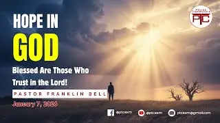 PTC Service - January 6th 2026 - Hope In God!