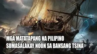 MATATAPANG NA PINOY SUMALAKAY NOON SA TSINA