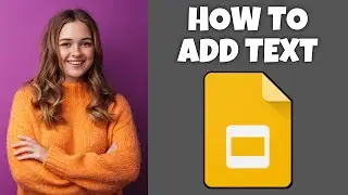 How To Add Text In Google Slides | Step By Step Guide - Google Slides Tutorial