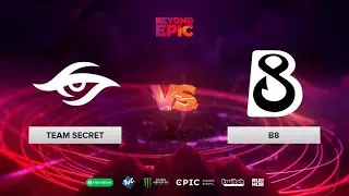 Team Secret vs B8, BEYOND EPIC: Europe/CIS, bo3, game 1 [Jam & NS]
