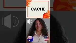 Cache: How do you pronounce it?  🇦🇺 🇺🇸