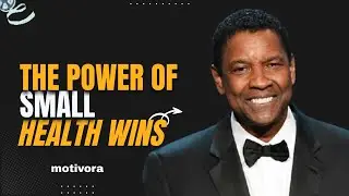 The Power of Small Health Wins | Denzel Washington