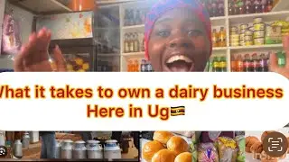 What you need to know before opening a dairy business here in Uganda 🇺🇬 #adayinmylife #dairybusiness