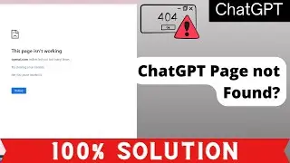 How to fix Chat GPT 404 error or Page Not Working.