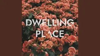 Dwelling Place