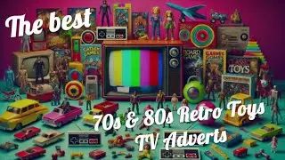 The Best 70s & 80s Retro Toy Commercials Compilation
