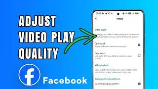 How to Adjust Video Quality Settings on Facebook App - Data Saver
