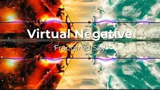 Virtual Negative - Fractured Sky