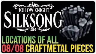 All Craftmetal Locations &ndash; Hollow Knight Silksong