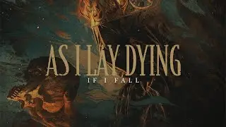 As I Lay Dying: If I Fall (Lyric Video)