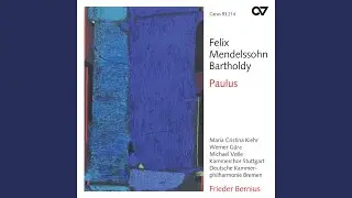 Mendelssohn: Paulus, Op. 36, MWV A14 / Part 2: No. 29 Chor und Choral: 