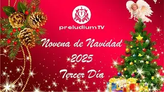 🙌 Novena de Navidad Tercer Día. Preludium Tv