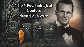 L6 | Gnostic Psychology: The 5 Centers of the Human Machine