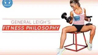 General Leigh's Fitness Philosophy