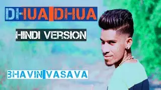 DhuaDhua ll  Hindiversion by Bhavin Vasava(from Gujrat)2020
