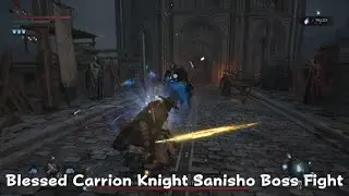 Lords of the Fallen - Blessed Carrion Knight Sanisho Boss Fight