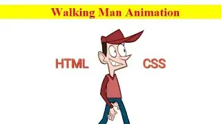 Walking Man Animation || Using HTML & CSS