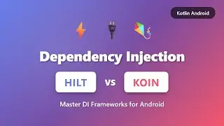 Dependency Injection in Kotlin Android: Hilt vs Koin Complete Guide