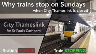Why trains stop on Sundays when City Thameslink is closed