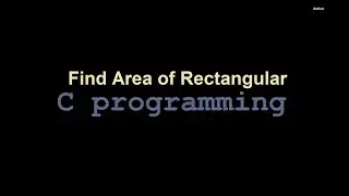 Program in C to Find Area of Rectangle, Calculate area of rectangle in C Language, Area of Rectangle