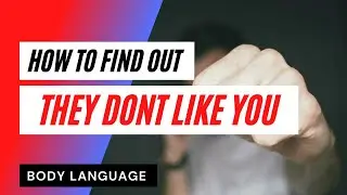 1 Way to Know Someone Dislikes YOU - Clenched Fist Body Language