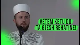 Vetëm këtu do ta gjesh rehatinë! - Hoxhë Qëndrim Jashari