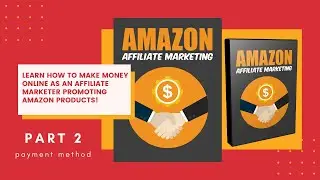 Amazon Affiliate Marketing (payment method) Part 2
