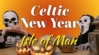 Isle of Man | Hop tu Naa - Celtic New Year