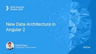 New Data Architecture in Angular 2 - Gerard Sans