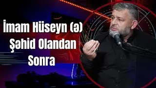 Seyid AğaRəşid - İmam Hüseyn (ə) Şəhid olandan sonra