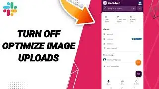 How To Turn Off Optimize Image Uploads On Slack App 2024