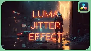 The Luma Jitter Effect | DaVinci Resolve 18 |