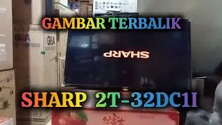 LED SHARP 2T-32DC1I GAMBAR TERBALIK
