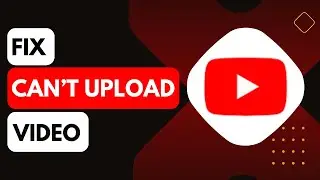What To Do When You Can't Upload Videos On Youtube !